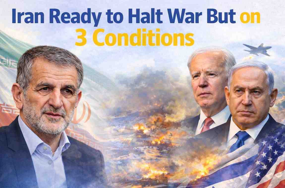 iran war 3 conditions  iran ready to halt war but on 3 condition