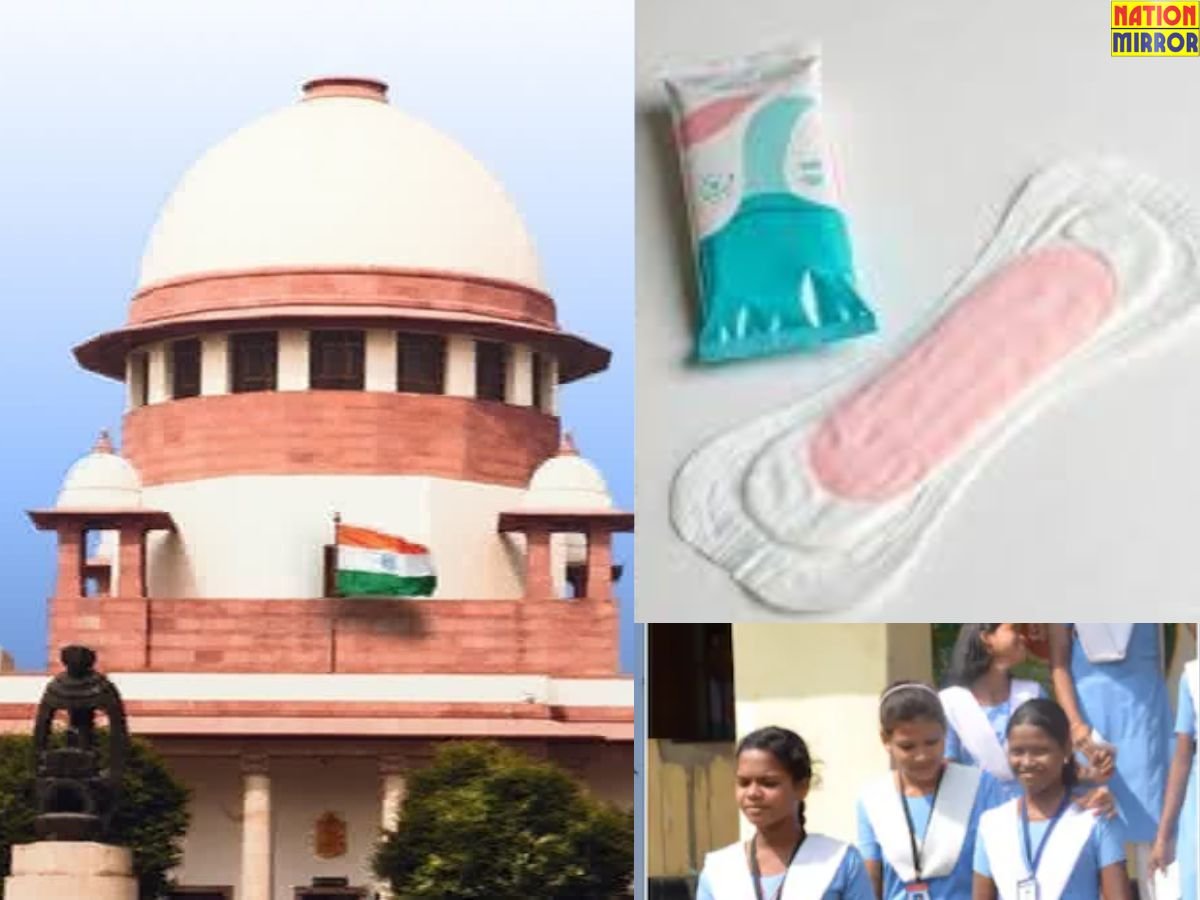 Big decision of Supreme Court: सुप्रीम कोर्ट का बड़ा फैसला,हर स्कूल में होगा फ्री सैनिटरी पैड
