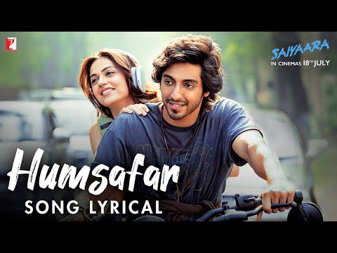 Lyrical | Humsafar Song | Saiyaara | Ahaan, Aneet | Sachet Tandon, Parampara Tandon, Irshad Kamil